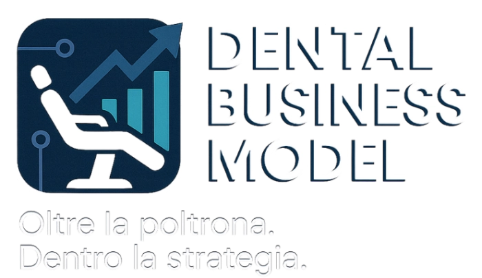 Dental Business Model — Oltre la poltrona. Dentro la strategia.
